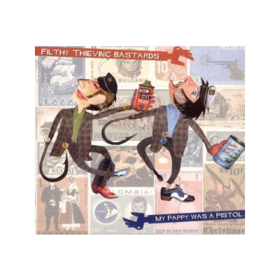 FILTHY THIEVING BASTARDS - MY PAPPY WAS A PISTOL - CD