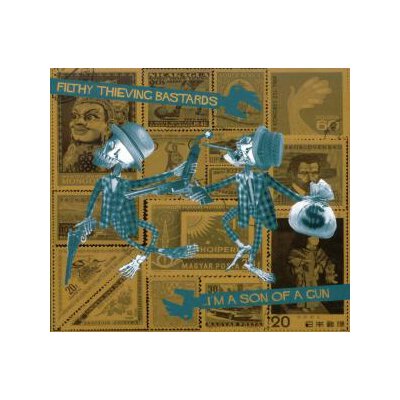 FILTHY THIEVING BASTARDS - IM A SON OF A GUN - CD