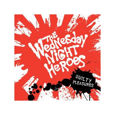 WEDNESDAY NIGHT HEROES - GUILTY PLEASURES - CD
