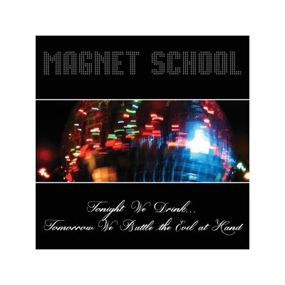 MAGNET SCHOOL - TONIGHT WE DRINK... TOMORROW WE BATTLE THE EVIL AT - LP