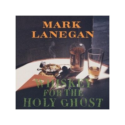 LANEGAN, MARK - WHISKEY FOR THE HOLY GHOST - LP