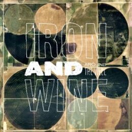 IRON AND WINE - AROUND THE WELL - CD