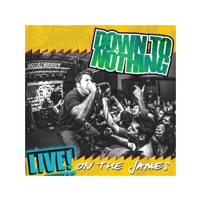 DOWN TO NOTHING - LIFE! ON THE JAMES - LPD