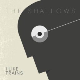 I LIKE TRAINS - THE SHALLOWS - CD