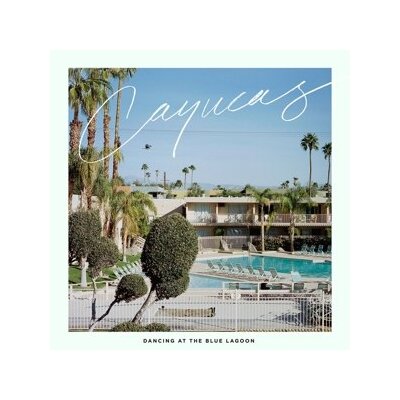 CAYUCAS - DANCING AT THE BLUE LAGOON - CD