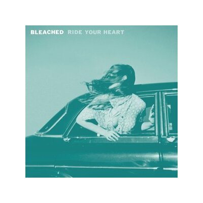 BLEACHED - RIDE YOUR HEART - CD