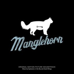 EXPLOSIONS IN THE SKY & DAVID WINGO - MANGLEHORN: AN...