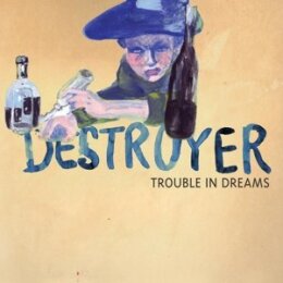 DESTROYER - TROUBLE IN DREAMS - CD