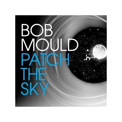 MOULD, BOB - PATCH THE SKY - LPD