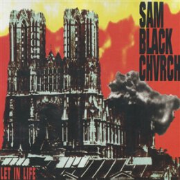 SAM BLACK CHURCH - LET IN LIFE - CD