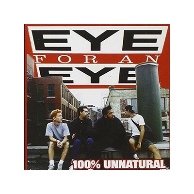 EYE FOR AN EYE - 100% UNNATURAL - CD
