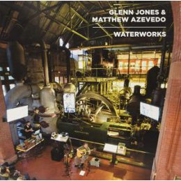 JONES, GLENN & AZEVEDO, MATTHEW - WATERWORKS - RSD 17...