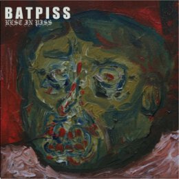 BATPISS - REST IN PISS - LPD