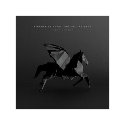 LINCOLN LE FEVRE & THE INSIDERS - COME UNDONE - LPD
