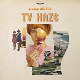 TV HAZE - CIRCLE THE SUN - LPD