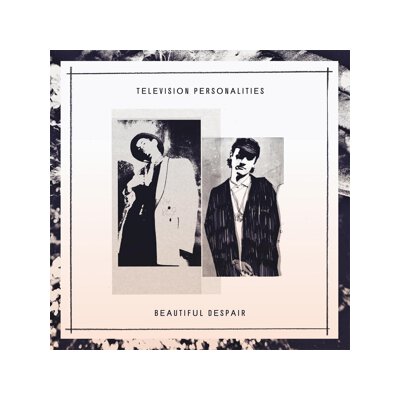 TELEVISION PERSONALITIES - BEAUTIFUL DESPAIR - LPD