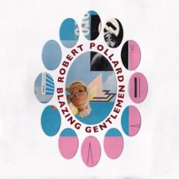 POLLARD, ROBERT - BLAZING GENTLEMEN - CD