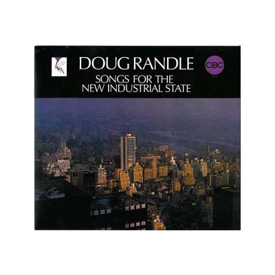RANDLE, DOUG - SONGS FOR THE NEW INDUSTRIAL STATE - CD
