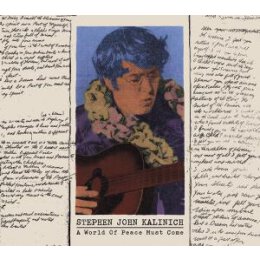 KALINICH, STEPHEN JOHN - A WORLD OF PEACE MUST COME - CD