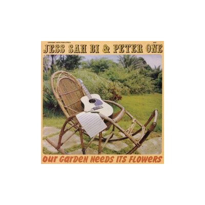 JESS SAH BI & PETER ONE - OUR GARDEN NEEDS ITS FLOWERS - LP