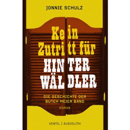Jonnie Schulz: Kein Zutritt für Hinterwäldler - Buch