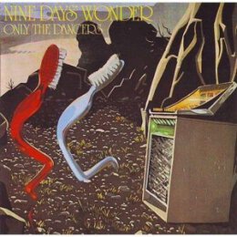 NINE DAYS WONDER - ONLY THE DANCERS (REMASTERED) - LP