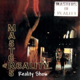 MASTERS OF REALITY - REALITY SHOW - CD