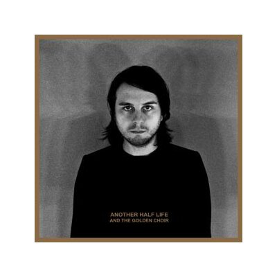 AND THE GOLDEN CHOIR - ANOTHER HALF LIFE - CD