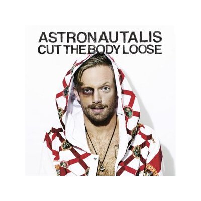 ASTRONAUTALIS - CUT THE BODY LOOSE - LPD