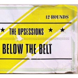 UPSESSIONS, THE - BELOW THE BELT - CD