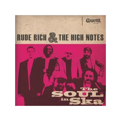 RUDE RICH & THE HIGH NOTES - THE SOUL IN SKA VOL. 1 - CD