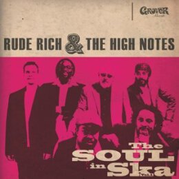 RUDE RICH & THE HIGH NOTES - THE SOUL IN SKA VOL. 1 - CD
