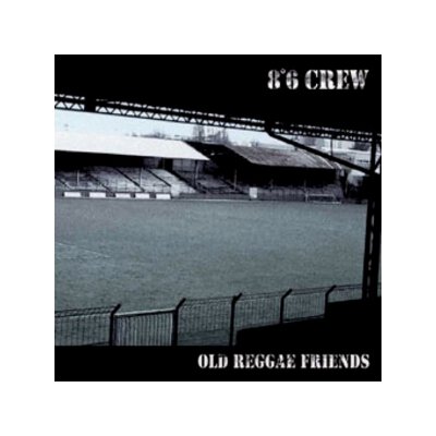8°6 CREW - OLD REGGAE FRIENDS - CD