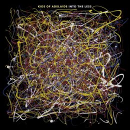 KIDS OF ADELAIDE - INTO THE LESS - CD