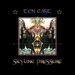 TEN EAST - SKYLINE PRESSURE - LP