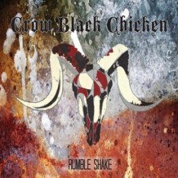 CROW BLACK CHICKEN - RUMBLE SHAKE - CD