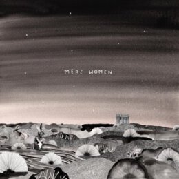 MERE WOMEN - BIG SKIES (LTD SILVERD VINYL) - LPD