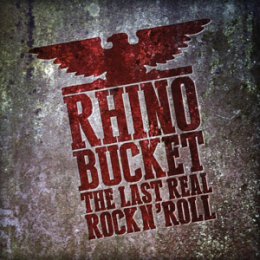 RHINO BUCKET - THE LAST REAL ROCK NROLL (RED) - LP