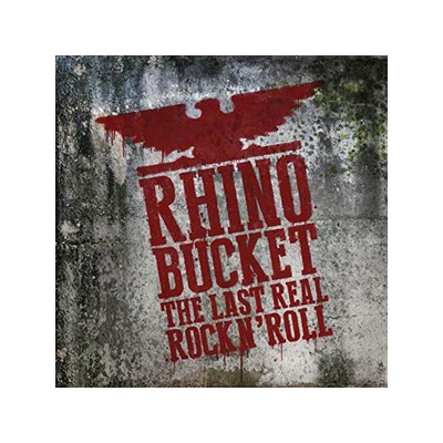 RHINO BUCKET - THE LAST REAL ROCK NROLL (CLEAR VINYL) - LP