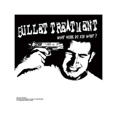 BULLET TREATMENT - WHAT MORE DO YOU WANT (WHITE VINYL) - LP