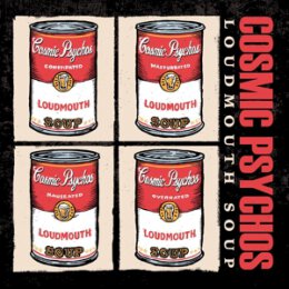COSMIC PSYCHOS - LOUDMOUTH SOUP - CD