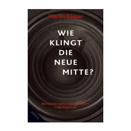 Martin Büsser: Wie klingt die neue Mitte - Buch