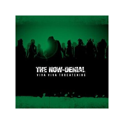 NOW-DENIAL, THE - VIVA, VIVA THREATENING - CD