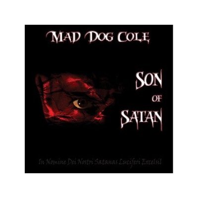 MAD DOG COLE - SON OF SATAN - CD