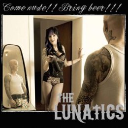 LUNATICS, THE - COME NUDE! BRING BEER! - CD