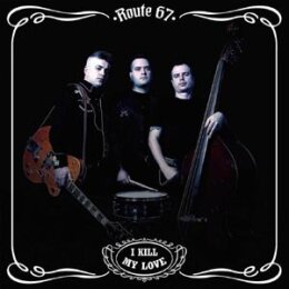 ROUTE 67 - I KILL MY LOVE - LP