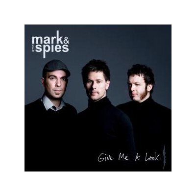 MARK & THE SPIES - GIVE ME A LOOK - CD