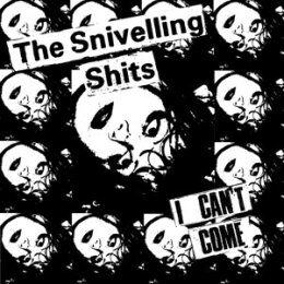 SNIVELLING SHITS - I CANT COME - LP
