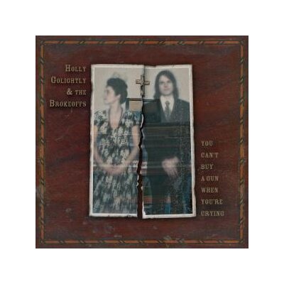 GOLIGHTLY, HOLLY & THE BROKEOFFS - YOU CANT BUY A GUN WHEN YOURE... - CD