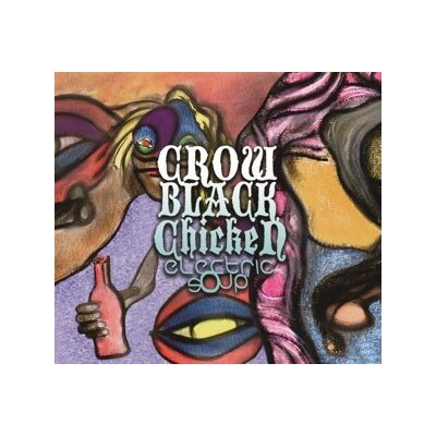 CROW BLACK CHICKEN - ELECTRIC SOUP - CD